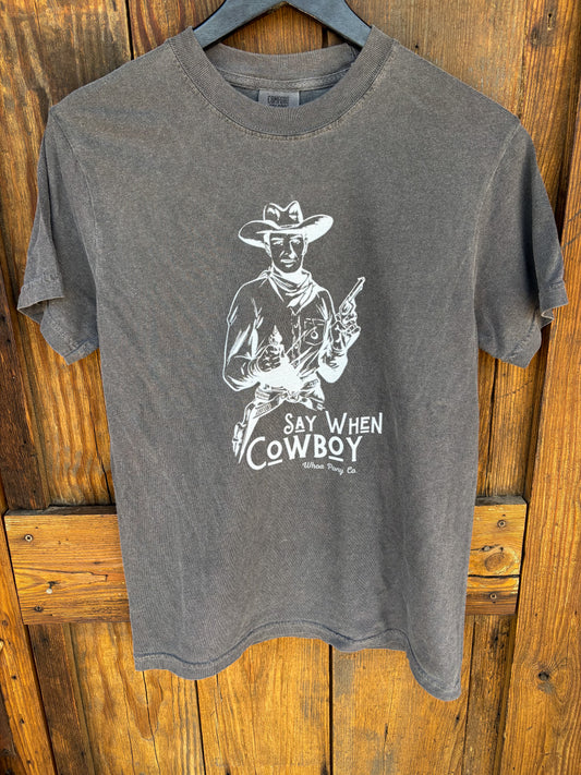 Say When Cowboy